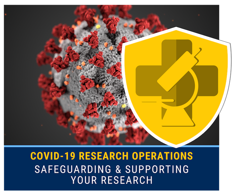 COVID-19 Virus: Safeguarding &amp; Supporting Your Research Operations