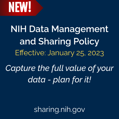 NIH Data Management and Sharing Policy: What, Why, and What's Next