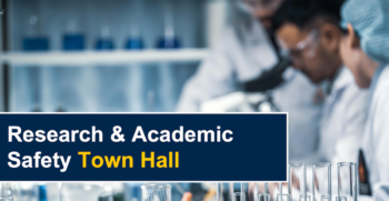 Individuals in a laboratory setting with text overlay that reads "Research & Academic Safety Town Hall"