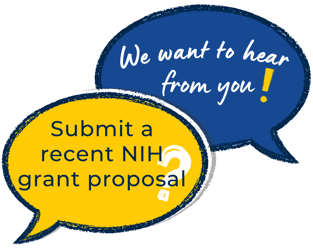 Comment bubbles that read "Submit a recent NIH grant proposal?" and "We want to hear from you"